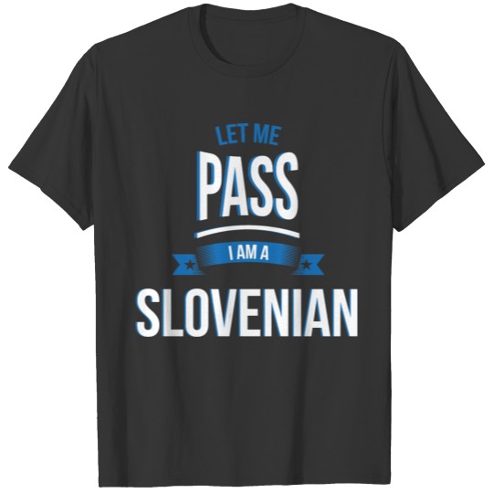 let me pass Slovenian gift birthday T-shirt