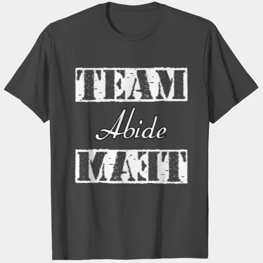 Team Abide T Shirts