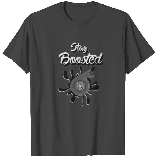 Turbo Boosted Because Race Car Lover Gift Idea T Shirts