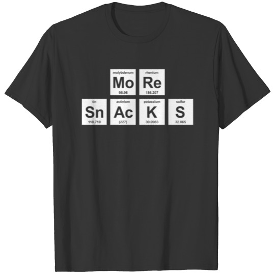 More Snacks T Shirts