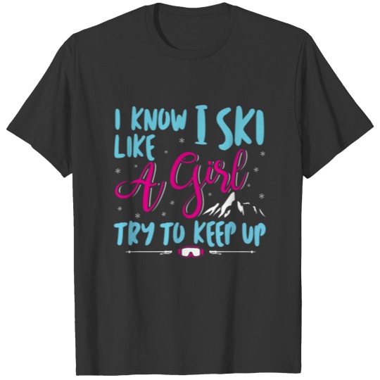 Skiing Ski Mom Ski Girl Snow Winter Sports T Shirts