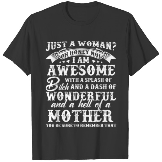 Just a woman oh honey no i am awesome with a splas T-shirt
