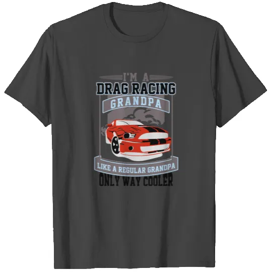 Im a Drag Racing Grandpa V8 Musclecar T Shirts