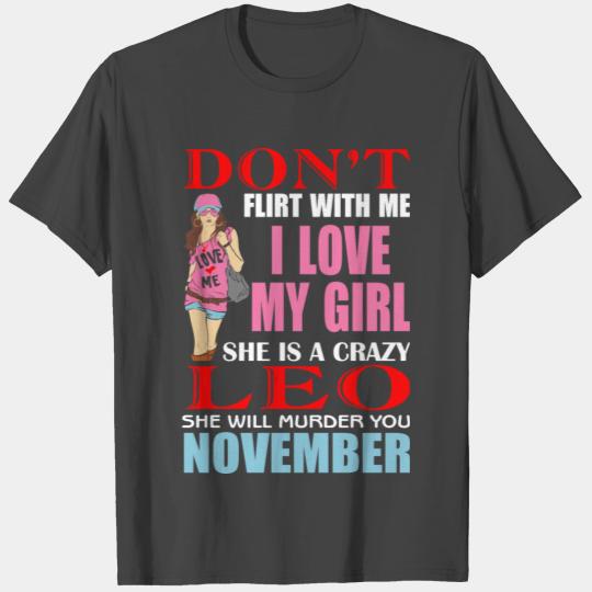 Don’t Flirt With Me I Love My Boy He Is A Crazy T Shirts
