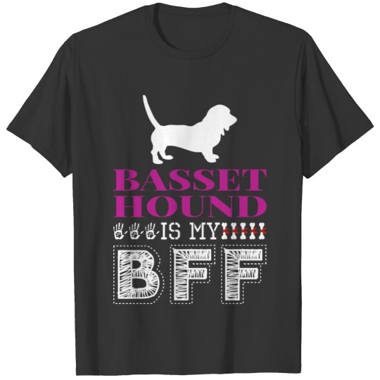 Basset Hound Is My BFF T Shirts