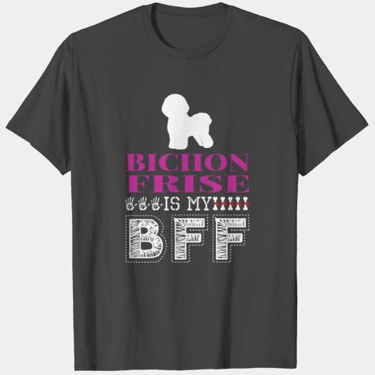 Bichon Frise Is My BFF T Shirts