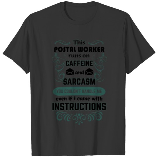 This postal worker runs on caffeine and sarcasm yo T-shirt
