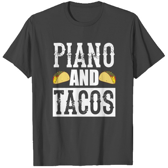 Piano and Tacos Funny Taco Band T Shirts