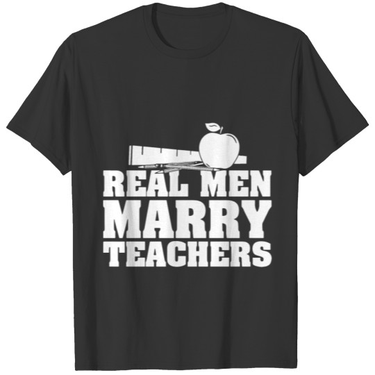 Real Men Marry Teachers Love Wedding T-shirt