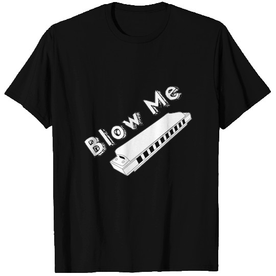 Blow Me T Shirts