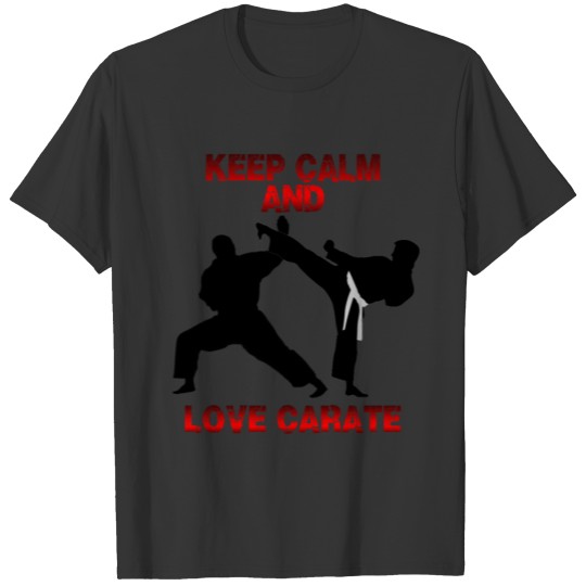 keep calm and love carate T-shirt