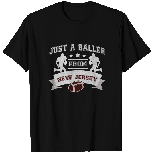 Just a Baller from New Jersey Football Player Gift T Shirts
