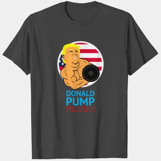 Donald Pump Funny Gym T Shirts