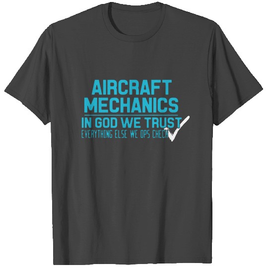 Aircraft Mechanic In God We Trust T Shirts