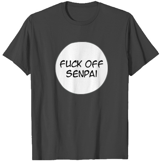 Manga Bubbles F Off Senpai T Shirts