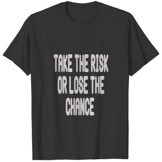 Motivation Risk Quotes T-shirt