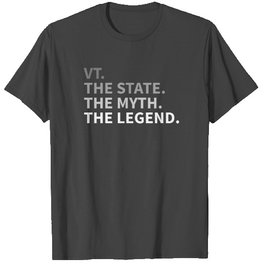 Vermont - The State The Myth The Legend | VT T Shirts