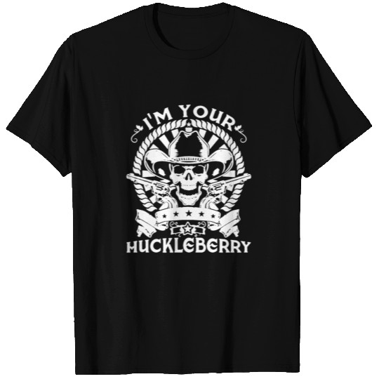 I'm Your Huckleberry T Shirts