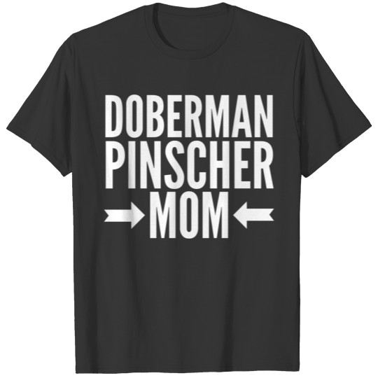 Doberman Pinscher Mom T Shirts