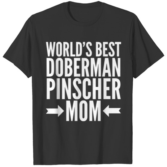 Best Doberman Pinscher Mom T Shirts