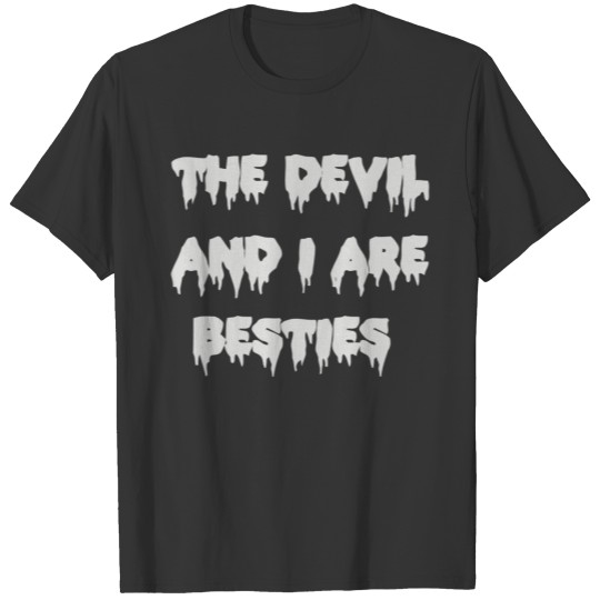 the devil and i are besties T-shirt