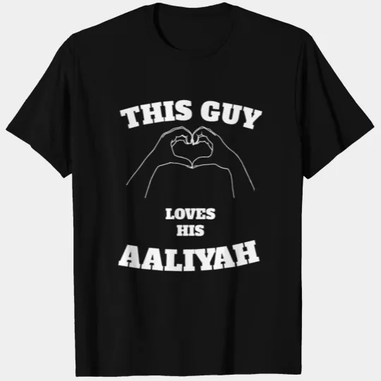 This Guy Loves His Aaliyah Valentine Day Gift T Shirts