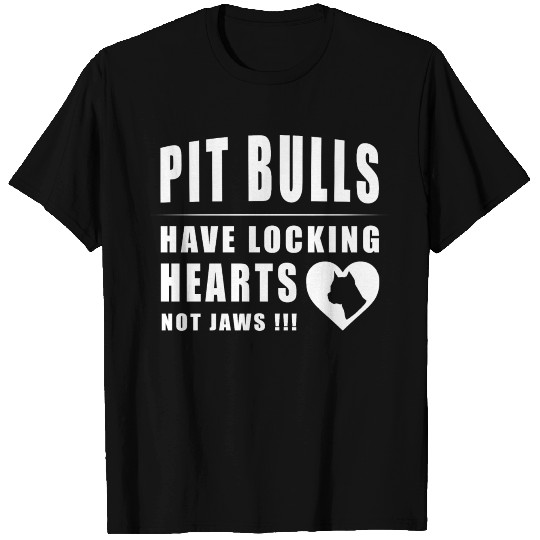 Pit Bulls Have Locking Hearts Not Jaws T Shirts