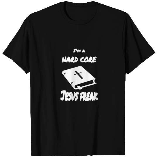 Hard Core Jesus Freak T Shirts