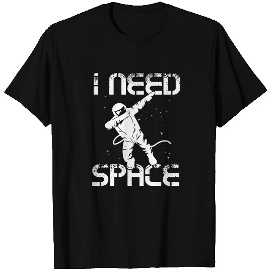 I need space Astronuat dab T Shirts