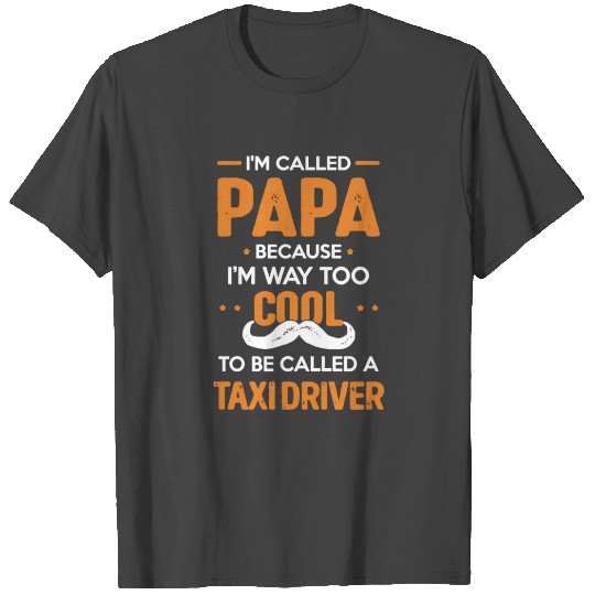 Papa Taxi Driver T Shirts