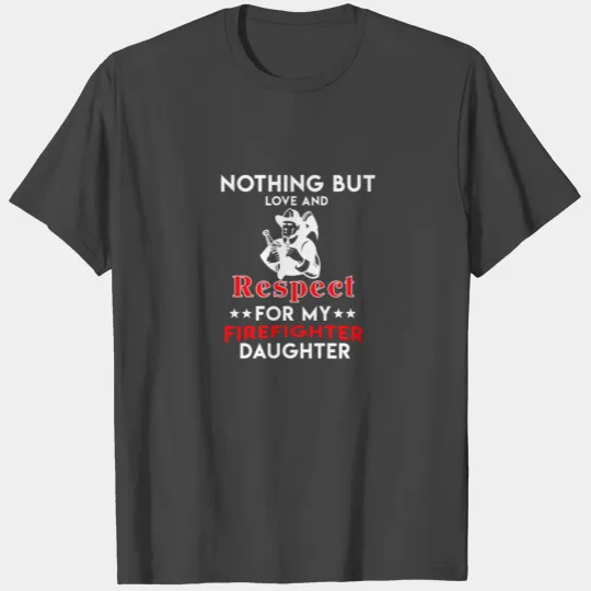Firefighter Daughter T Shirts. Gift For Dad/Mom