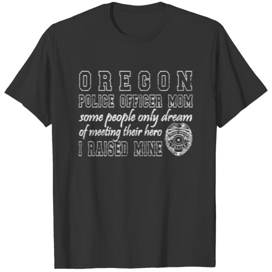 Oregon Police Mom T Shirts Proud Police Mom Gifts