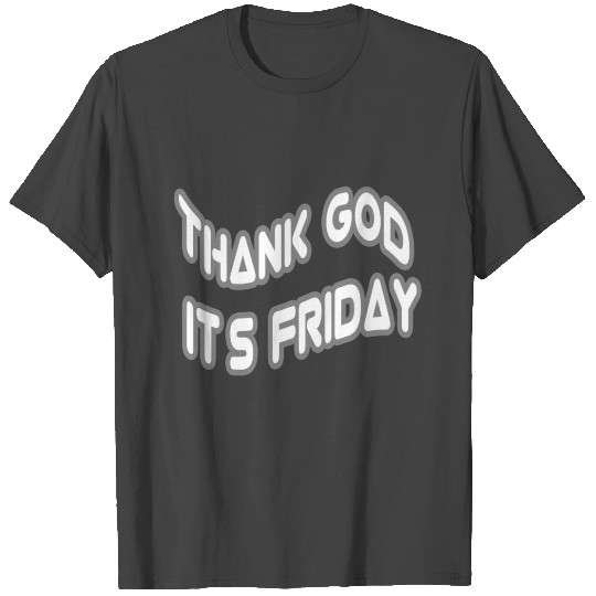 thank god it s friday T Shirts
