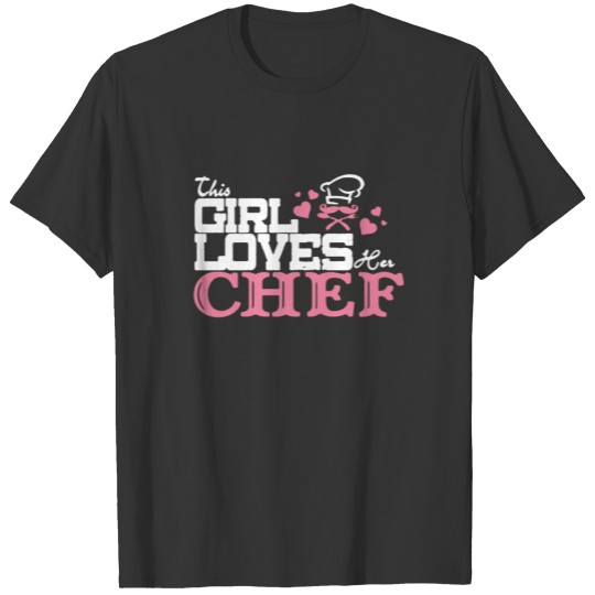 This Girl Love Her Chef T Shirts