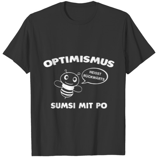 Optimismus heisst ruckwarts sumsi mit po T-shirt