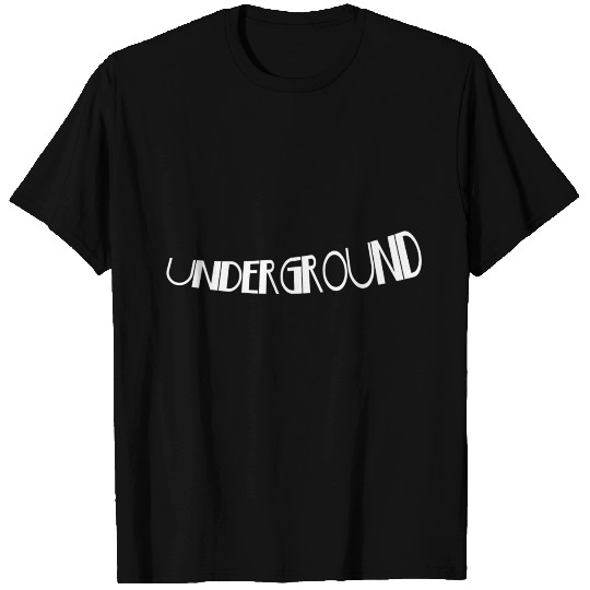 underground T Shirts