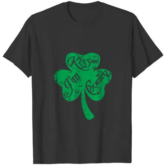 Kiss Me I'm Country - Country St Patricks Day Pride T Shirts