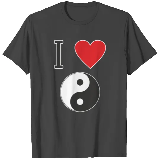 I LOVE YIN YANG is clear to everyone T Shirts