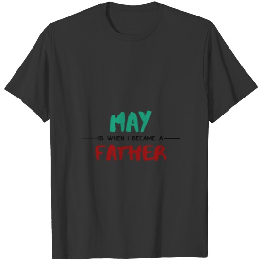 May Father - Gift - Present T-shirt
