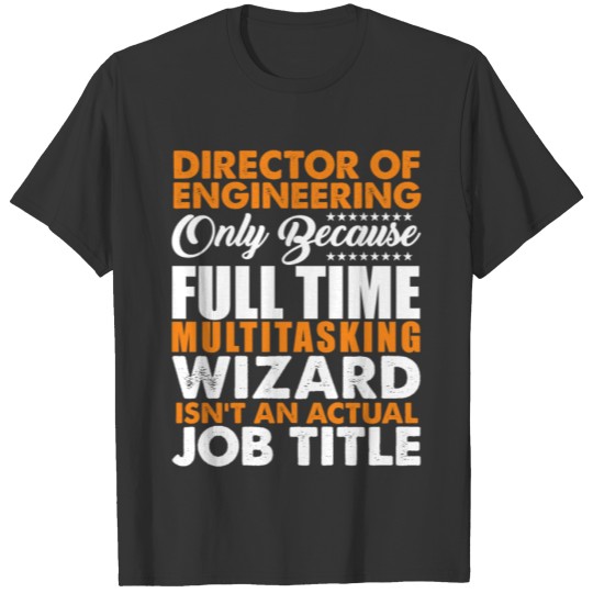 Director Of Engineering Not Actual Job Title Funny T-shirt