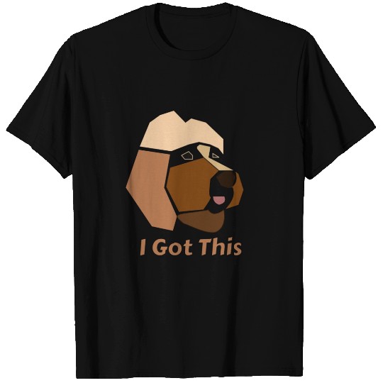 "I Got This" Brown Dog T Shirts