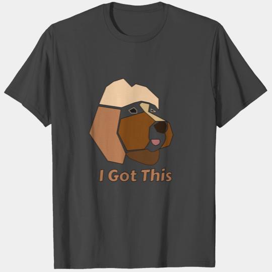 "I Got This" Brown Dog T Shirts