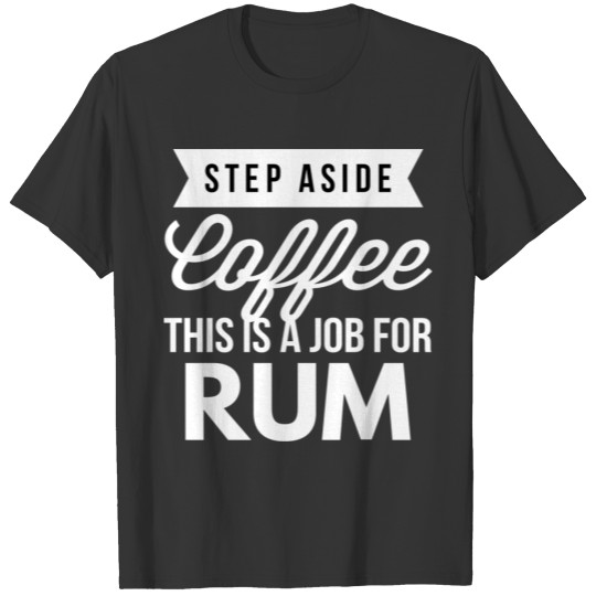 A job for Rum T Shirts