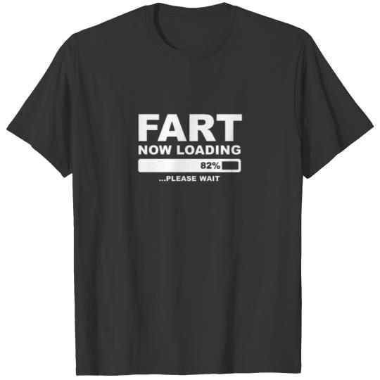 Fart Now Loading T-shirt