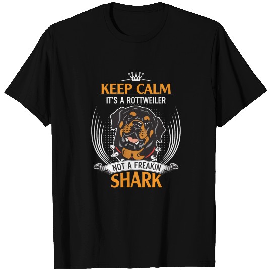 Keep Calm It's A Rottweiler Not A Shark T Shirts