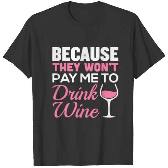 Pay Me To Drink Wine Hairstylist T Shirt T-shirt