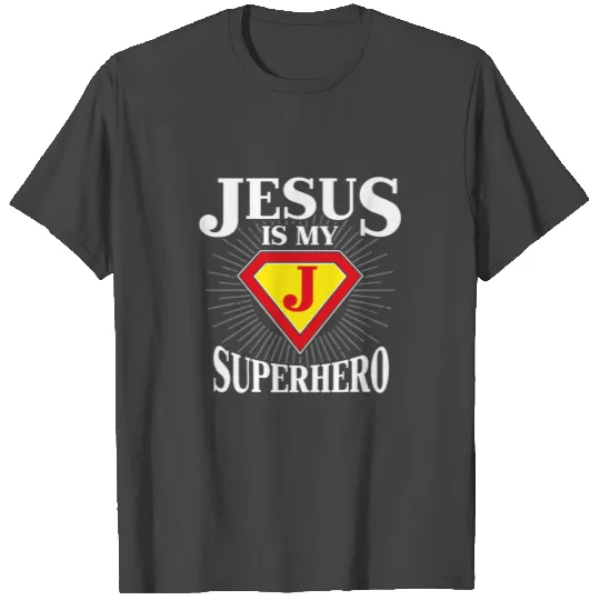 Jesus is my Superhero - god faith believer gift T Shirts