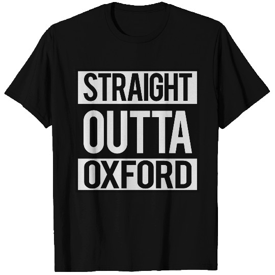 Straight Outta Oxford T Shirts
