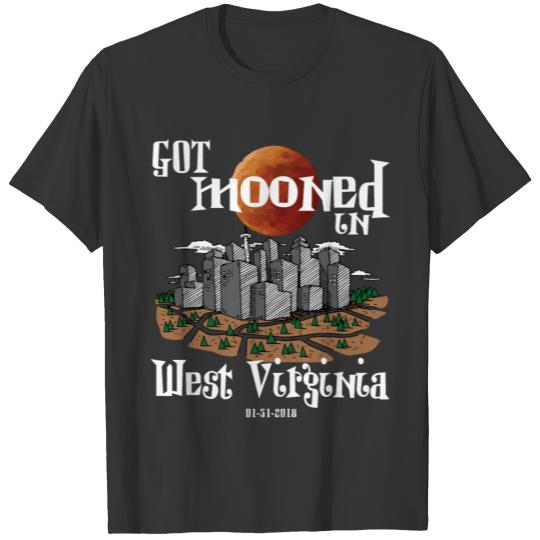 Got Mooned in West Virginia WV Lunar Eclipse 2018 T-shirt