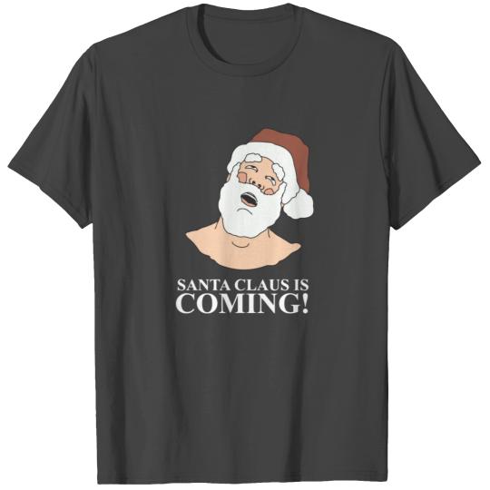 Santa is Coming T Shirts
